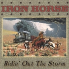 Iron Horse - Ridin' Out The Storm