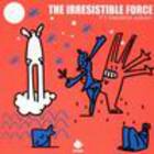 Irresistible Force - It's Tommorow Already