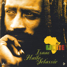 Isaac Haile Selassie - Unite