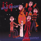 Island Jazz Quintet - Who Knows