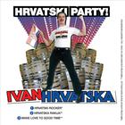 Ivan Hrvatska - Hrvatski Party