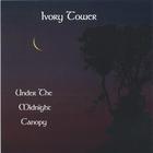 Ivory Tower - Under The Midnight Canopy