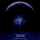 Ixion - Through The Space We Die