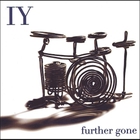 IY - Further Gone