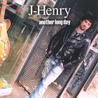 J-Henry - Another Long Day