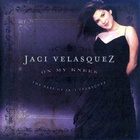 On My Knees: The Best Of Jaci Velasquez