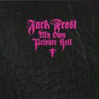 Jack Frost - My Own Private Hell