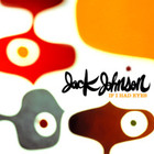 Jack Johnson - If I Had Eyes (CDS)