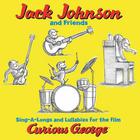 Jack Johnson - Sing-A-Longs And Lullabies For The Film Curious George