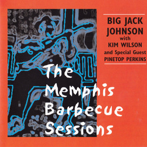 The Memphis Barbecue Sessions (With With Kim Wilson)