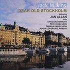 Jack Wilkins - Dear Old Stockholm