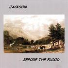 Jackson - Before the Flood