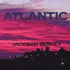 Jackson Berkey - Atlantic Fantasy