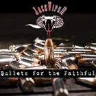 Bullets For the Faithful