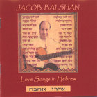 Jacob Balshan - Love Songs in Hebrew