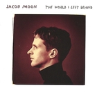 Jacob Moon - The World I Left Behind