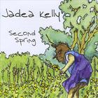 Jadea Kelly - Second Spring