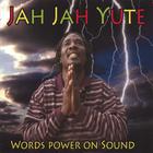 Jah Jah Yute - Words Power on Sound