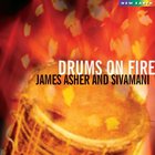 James Asher - Drums On Fire (With Sivamani)