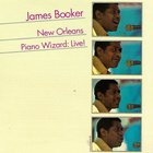 James Booker - New Orleans Piano Wizard: Live!
