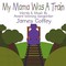 James Coffey - My Mama Was A Train