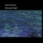 James Johnson - Entering Twilight