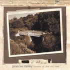 james lee stanley - Traces Of The Old Road