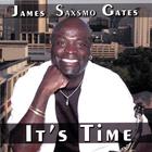 James Saxsmo Gates - It's Time