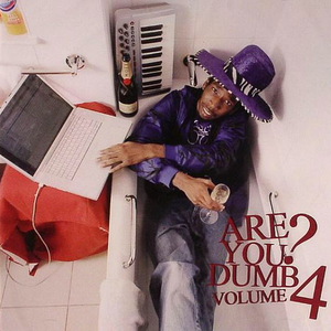 Are You Dumb? Vol.4