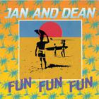 Jan & Dean - Fun Fun Fun