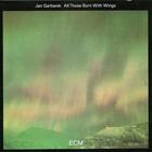 Jan Garbarek - All those born with wings