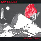 Jan Seides - Slowly But Surely