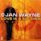 Jan Wayne - Love Is A Soldier (Single)