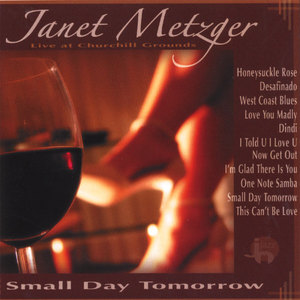Small Day Tomorrow: Janet Metzger Live At Churchill Grounds