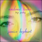 Janice Kephart - Undone Tears