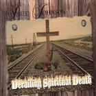 Jared Johnson - Derailing Spiritual Death