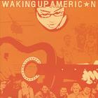 Waking Up American