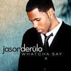 Jason Derulo - Whatcha Say (CDS)