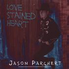 Jason Parchert - Love Stained Heart