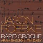 Jason Roebke - Rapid Croche