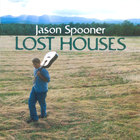 Jason Spooner - Lost Houses