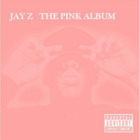 Jay-Z - The Pink Album