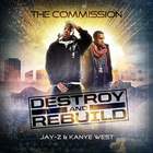 Jay-Z & Kanye West - Destroy & Rebuild