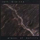 Jeff Greinke - Places of Motility