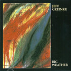 Jeff Greinke - Big Weather