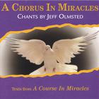 Jeff Olmsted - A Chorus In Miracles