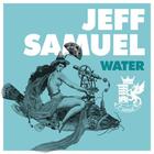 Jeff Samuel - Water