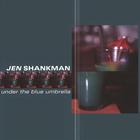 Jen Shankman - Under The Blue Umbrella