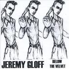 Jeremy Gloff - Below The Velvet