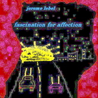 Jerome Lebel - Fascination for Affection